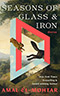 Seasons of Glass and Iron